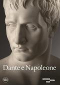 Dante e Napoleone. Miti fondativi nella cultura bresciana di primo Ottocento. Ediz. a colori