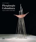 Piergiorgio Colombara. L'opera scultorea 1982-2022. Ediz. illustrata