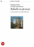 Raffaello tra gli sterpi. Le rovine di Roma e le origini della tutela