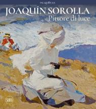 Joaquin Sorolla. Pittore di luce