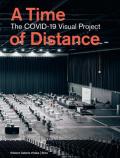 A time of distance. The COVID-19 Visual Project. Ediz. illustrata