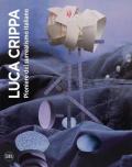 Luca Crippa. Pioniere del surrealismo italiano. Ediz. illustrata