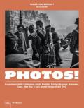 Photos! I capolavori della Collezione Julian Castilla: Cartier-Bresson, Doisneau, Capa, Man Ray e i più grandi fotografi del '900. Ediz. illustrata