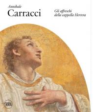 Annibale Carracci. Gli affreschi della Cappella Herrera. Ediz. illustrata