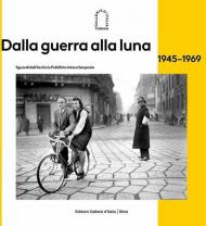 Dalla guerra alla luna 1945-1969