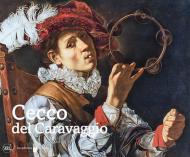 Cecco del Caravaggio. Ediz. illustrata