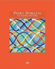 Piero Dorazio. La nuova pittura. Opere 1963-1968