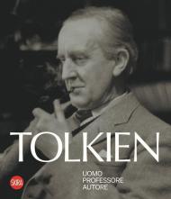 Tolkien. Uomo, professore, autore