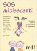 SOS adolescenti. Manuale pratico per genitori ed educatori