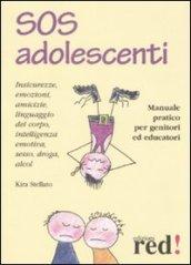 SOS adolescenti. Manuale pratico per genitori ed educatori