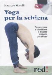 Yoga per la schiena. Per prevenire e combattere il disturbo moderno più diffuso. DVD