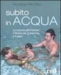 Subito in acqua. Le coccole per il bimbo, il fitness per la mamma e il papà