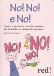 No! No! No! Come convivere con un figlio «faticoso»