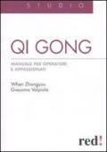 Qi Gong. Manuale per operatori e appassionati