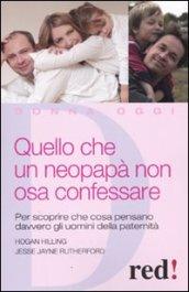 Quello che un neopapà non osa confessare