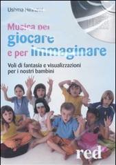 Musiche per giocare e per immaginare. CD Audio