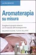 Aromaterapia su misura. Scegliere le proprie essenze con il metodo dell'enneagramma