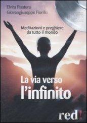 La via verso l'infinito. Meditazioni e preghiere da tutto il mondo. CD Audio