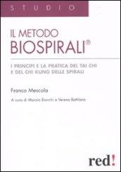 Il metodo Biospirali. I principi e la pratica del Tai Chi e del Chi Kung delle spirali. Ediz. illustrata