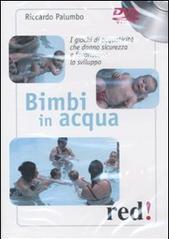 Bimbi in acqua. I giochi di acquaticità che danno sicurezza e favoriscono lo sviluppo. DVD