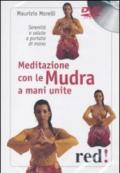 Meditazione con le Mudra a mani unite. Serenità e salute a portata di mano. DVD