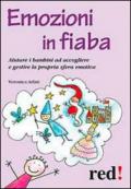 Emozioni in fiaba. Aiutare i bambini ad accogliere e gestire la propria sfera emotiva