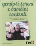 Genitori sereni e bambini contenti. Tante strategie per sopravvivere al mestiere di genitori