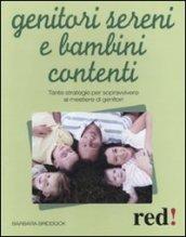 Genitori sereni e bambini contenti. Tante strategie per sopravvivere al mestiere di genitori