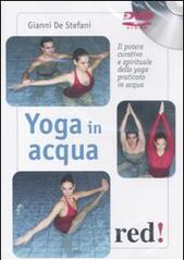 Yoga in acqua. Il potere curativo e spirituale dello yoga praticato in acqua. DVD