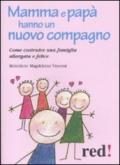 Mamma e papà hanno un nuovo compagno. Come costruire una famiglia allargata felice