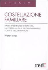 Costellazione familiare. Dalla posizione di nascita, la personalità e i comportamenti sociali dell'individuo