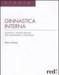 Ginnastica interna. Allenare i nostri organi per mantenere l'efficienza