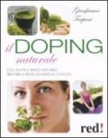 Il doping naturale. Stile di vita e rimedi naturali per vavorire il pieno di energia e vitalità