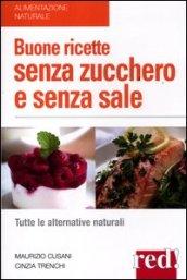 Buone ricette senza zucchero e senza sale