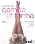 Esercizi per gambe in forma. Un programma specifico per combattere i disturbi di circolazione