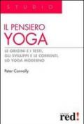 Il pensiero yoga. Le origini e i testi, gli sviluppi e le correnti, lo yoga moderno