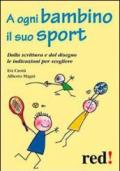 A ogni bambino il suo sport (Piccoli e grandi/Manuali)