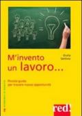 M'invento un lavoro: Piccola guida per trovare nuove opportunità (Economici di qualità)