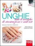 Unghie. Tutte le tecniche di ricostruzione e nail art. Con DVD