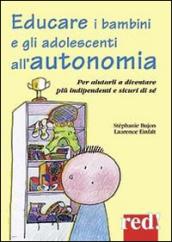 Educare i bambini all'autonomia. Per aiutarli a crescere sereni e sicuri di sé