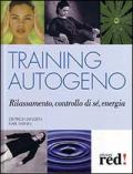 Training autogeno. Rilassamento, controllo di sé, energia