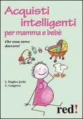 Acquisti intelligenti per mamma e bebè. Che cosa serve davvero?