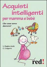 Acquisti intelligenti per mamma e bebè. Che cosa serve davvero?