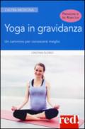 Yoga in gravidanza. Un cammino per conoscersi meglio. Ediz. illustrata