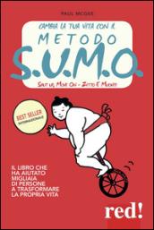 Cambia la tua vita con il metodo S.U.M.O. Shut up, move on-Zitto e muoviti