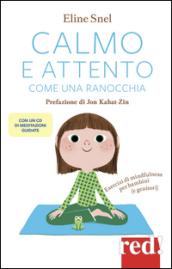 Calmo e attento come una ranocchia. Esercizi di mindfulness per bambini (e genitori). Con CD Audio