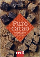 Puro cacao. Ediz. a colori