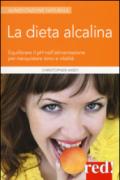 La dieta alcalina. Equilibrare il pH nell'alimentazione per riacquistare tono e vitalità