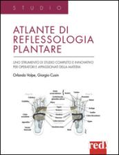 Atlante di reflessologia plantare. Uno strumento di studio completo e innovativo per operatori e appassionati della materia. Ediz. illustrata