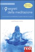 I 9 segreti della meditazione. La via verso la mindfulness, la pace interiore, la gioia